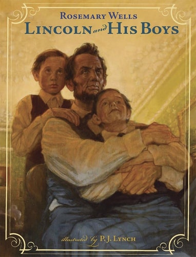 Lincoln and His Boys by Rosemary Wells