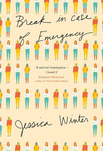 Break in Case of Emergency by Jessica Winter
