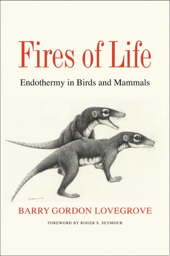 (TXS) Fires of Life Endothermy in Birds and Mammals by Lovegrove, Barry Gordon/ Seymour, Roger S. (FRW)