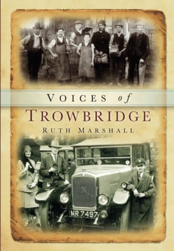 Trowbridge Voices (Tempus Oral History) by Ruth Marshall