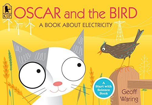 Oscar and the Bird: A Book about Electricity (Start with Science) by Geoff Waring