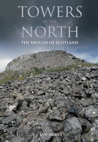 Towns in the North: The Brochs of Scotland (Revealing History (Paperback)) by Armit, Ian