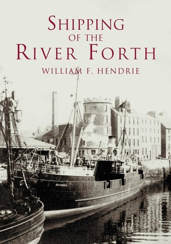 Shipping of the River Forth by William F Hendrie
