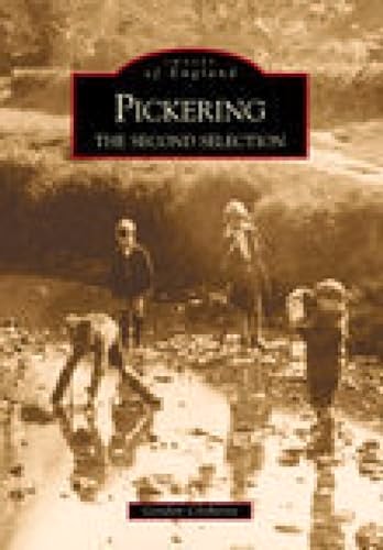 Pickering: The Second Selection (Images of England) by Gordon Clitheroe