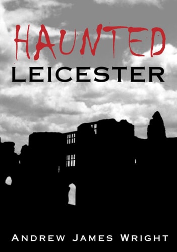 Haunted Leicester von Wright