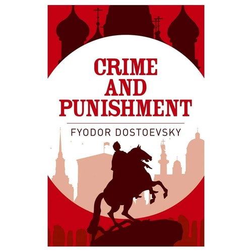 (TXS) Crime & Punishment (Arc Classics) by Dostoevsky, Fyodor