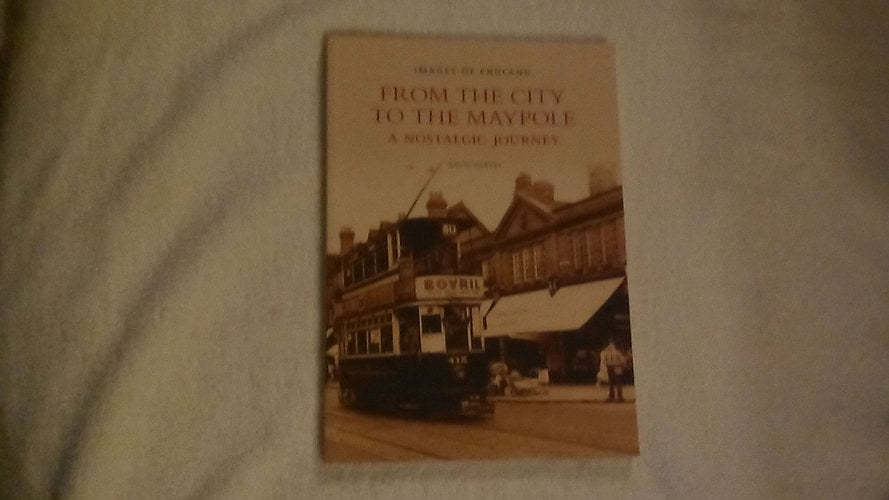 From the City to the Maypole: A Nostalgic Journey (Images of England)(Shelfworn) by Harvey