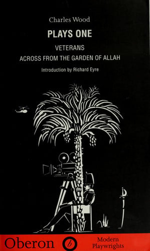 Plays one: veterans : across from the garden of Allah by Wood, Charles