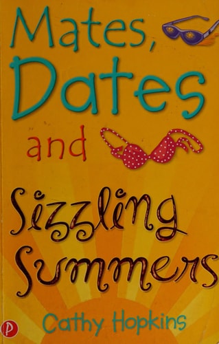 Mates, Dates and Sizzling Summers by Cathy Hopkins