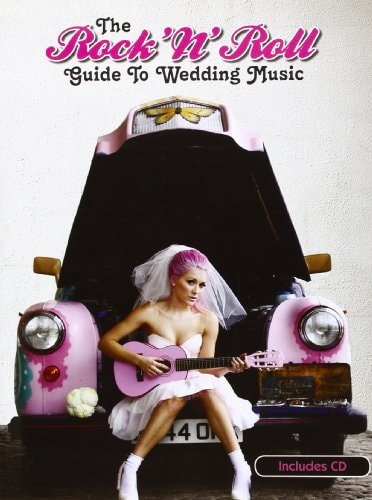 The Rock 'n' Roll Guide to Wedding Music by Jenni Norey