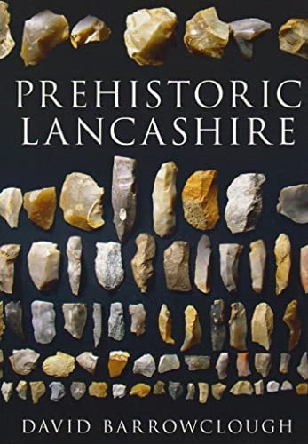 Prehistoric Lancashire by Barrowclough