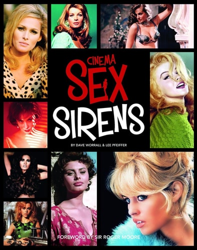 Cinema Sex Sirens by Lee Pfeiffer | Dave Worrall