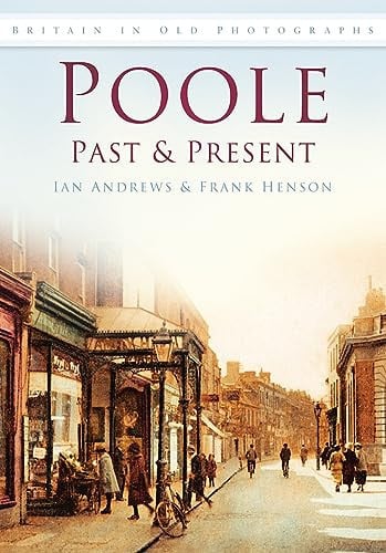 Poole Past and Present by Frank Henson | Ian Andrews