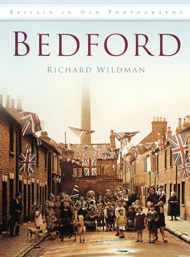 Bedford (Britain in Old Photographs) by Wildman