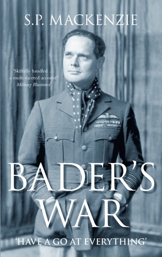 Bader's War 'have a Go at Everything' by S. P. Mackenzie