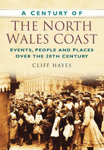 A Century of the North Wales Coast by Hayes | Cliff