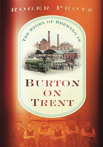 Beer Town: The Story of Brewing in Burton upon Trent by Roger Protz