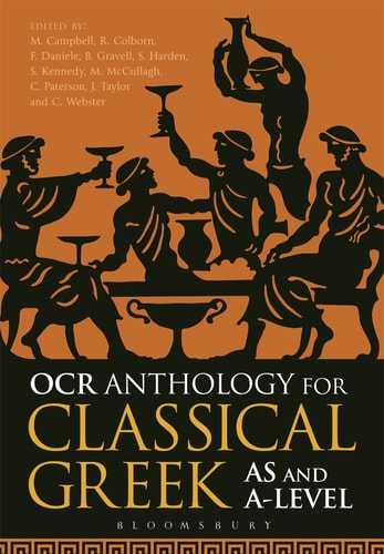 OCR Anthology for Classical Greek AS and A level by Malcolm Campbell | Rob Colborn | Frederica Daniele | Benedict Gravell | Sarah Harden