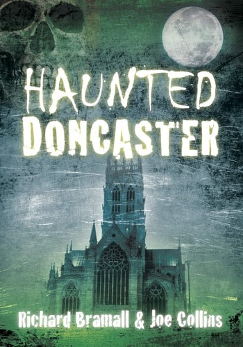 Haunted Doncaster by Richard Bramall