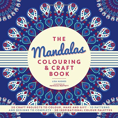 The Mandalas Colouring & Craft Book by Lisa Hughes