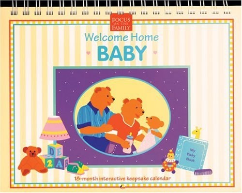 Willkommen zu Hause, Baby: 18-Monats-Erinnerungskalender (im Regal getragen) von Focus On The Family Staff