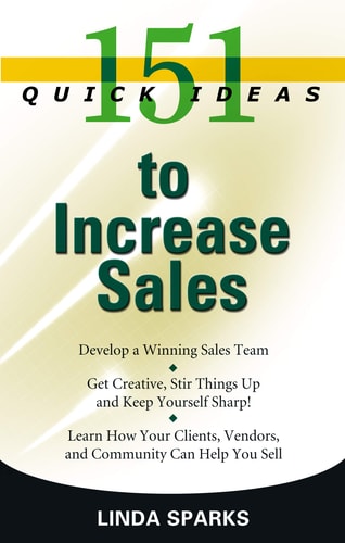 151 Quick Ideas to Increase Sales by Linda Sparks