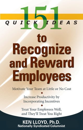 151 Quick Ideas to Recognize and Reward Employees by Kenneth L. Lloyd