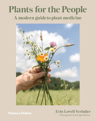 (TXS) Plants for the People: A Modern Guide to Plant Medicine by Erin Lovell Verinder