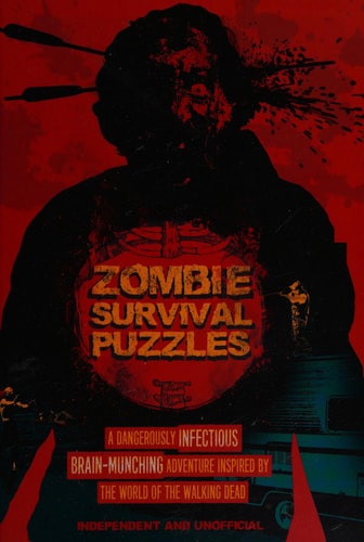 Zombie Survival Puzzles: A Dangerously Infectious Brain-Munching Adventure Inspired by the World of The Walking Dead by Jason Ward