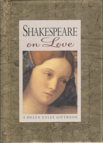 Shakespeare über die Liebe von Helen Exley