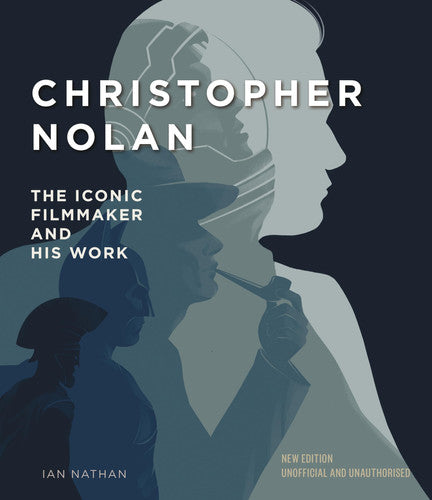 Christopher Nolan: The Iconic Filmmaker and His Work by Ian, Nathan