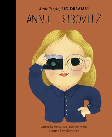 Annie Leibovitz: Little People Big Dreams by Maria Isabel Sanchez Vegara