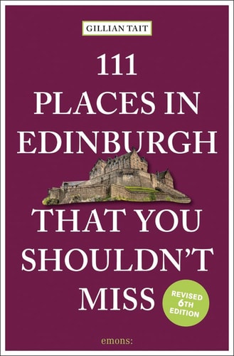 111 Places in Edinburgh That You Shouldn't Miss Revised (shelf worn) by Gillian Tait