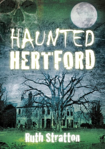 Haunted Hertford (shelfworn) by Ruth Stratton