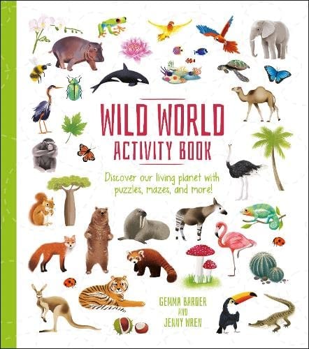 Wild World Activity Book: Discover our Living Planet with Puzzles, Mazes, and more! (Activity Atlas, 2) by Gemma Barder