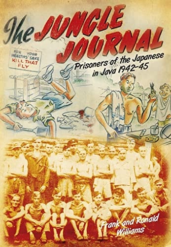 Jungle Journal: Prisoners of the Japanese in Java 1942-1945 by Frank Williams | Ronald Williams