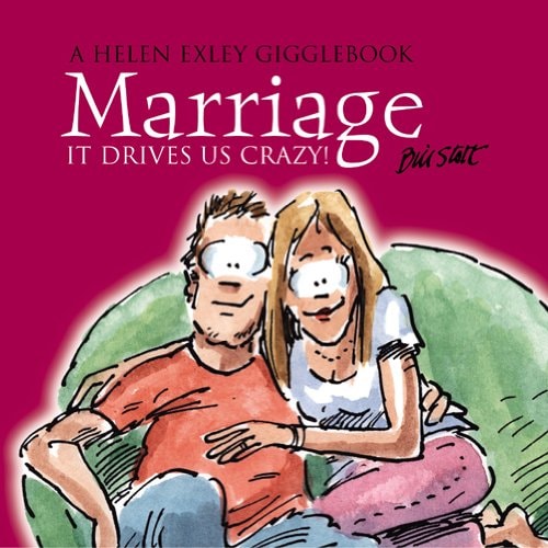 Marriage It Drives Us Crazy! by Bill Stott