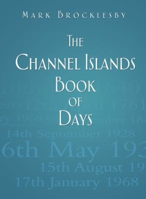 Channel Island Book of Days (Shelfworn) by Mark Brocklesby