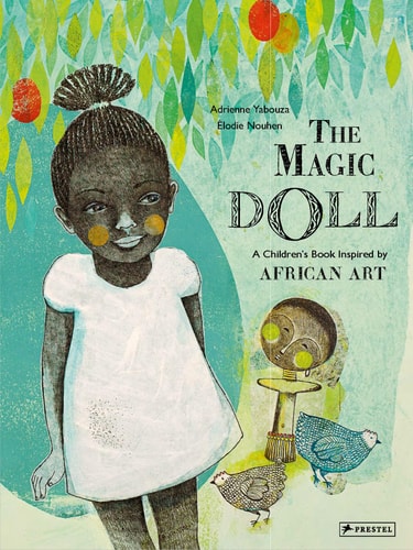 The Magic Doll: A Children's Book Inspired by African Art by Adrienne Yabouza