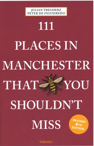 111 Places in Manchester That You Shouldn't Miss by Julian Treuherz | Peter de Figueiredo