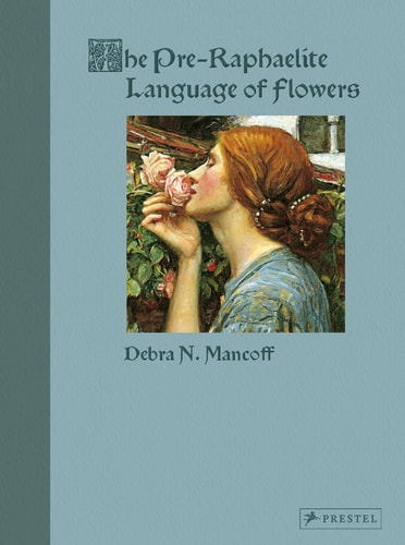 Präraffaelitische Blumensprache von Debra N. Mancoff