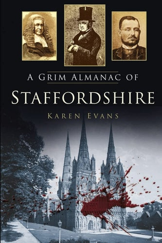 Ein grimmiger Almanach von Staffordshire (Grim Almanacs) von Karen Evans
