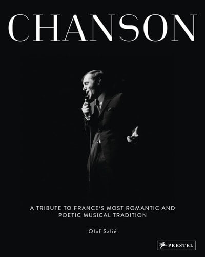 (TXS) Chanson: A Tribute to France's Most Romantic & Poetic Musical Tradition by Olaf Salie