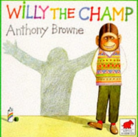 Willy the Champ by Anthony Browne