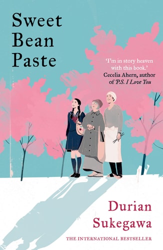 Sweet Bean Paste The International Bestseller by Durian Sukegawa