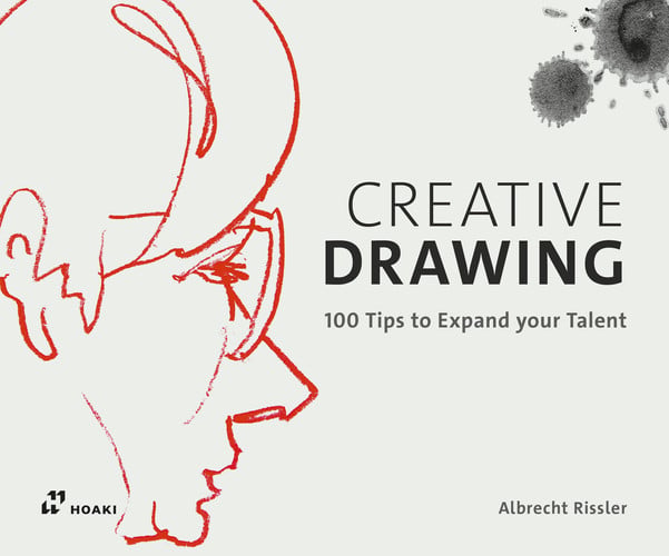 Creative drawing: 100 tips to expand your talent by Rissler, Albrecht
