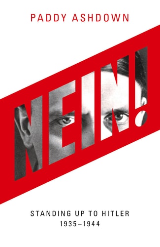 Nein!: Standing Up to Hitler 1935-1944 by Paddy Ashdown