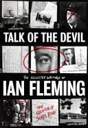 Talk of the Devil The Collected Writings of Ian Fleming by Ian Fleming