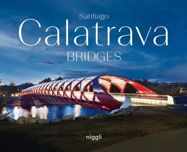 (TXS) Santiago Calatrava: Bridges by Santiago Calatrava