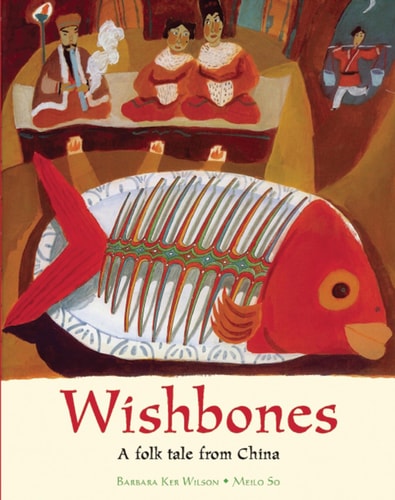 Wishbones: A Folk Tale from China (shelfworn) by Barbara Ker Wilson